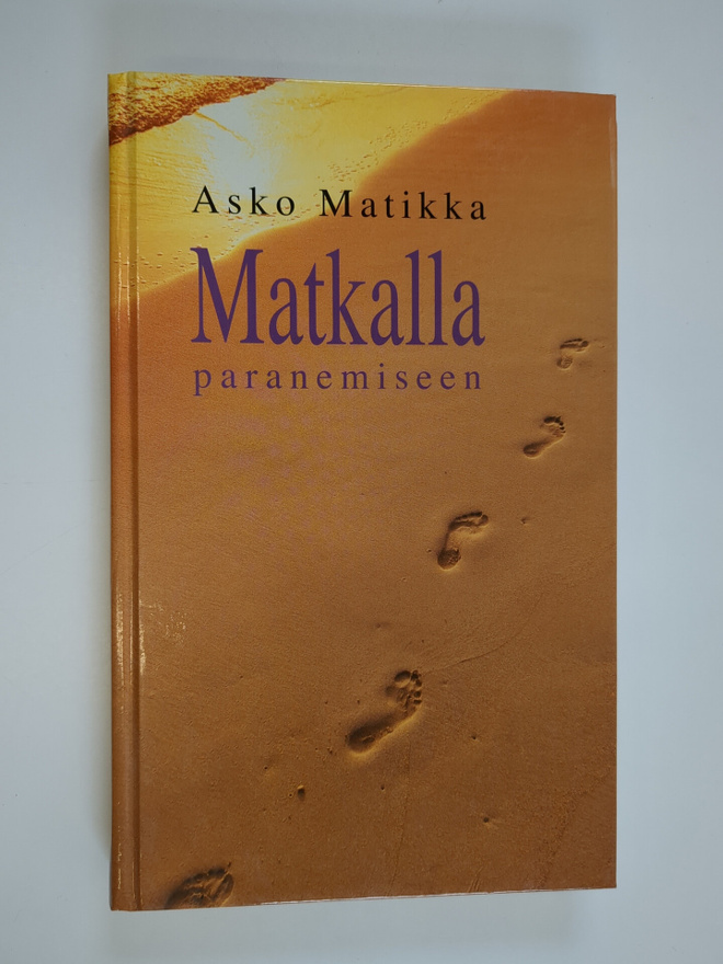 Asko Matikka : Matkalla paranemiseen : ajatuksia armon ev...