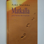 Asko Matikka : Matkalla paranemiseen : ajatuksia armon ev... - pikkukuva 1