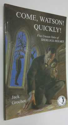 Jack Grochot : Come, Watson! Quickly!