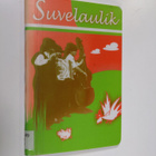 Suvelaulik : 49 tuntud laulu nootidega - pikkukuva 1