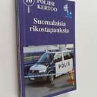 Poliisi kertoo : suomalaisia rikostapauksia 10 - Suomalai... - pikkukuva 1