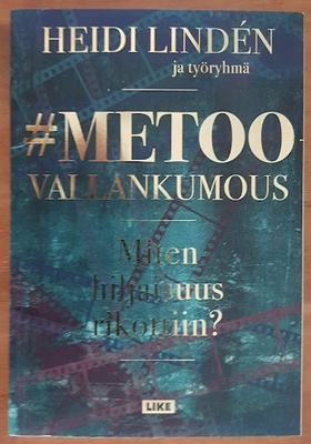 Heidi Lindén ja työryhmä: #metoo-vallankumous