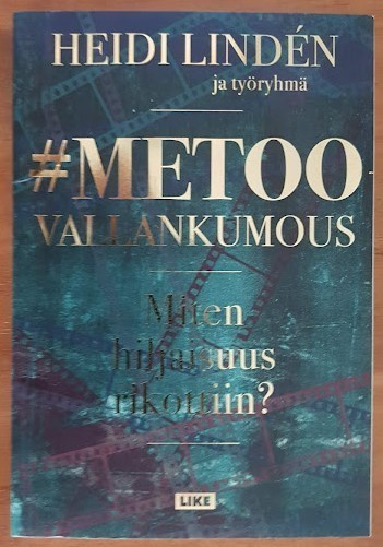 Heidi Lindén ja työryhmä: #metoo-vallankumous