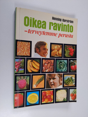 Henning Karström : Oikea ravinto - terveytemme perusta
