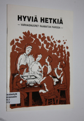 Jorma (toim.) Parviainen : Hyviä hetkiä : varhaisnuoret R...