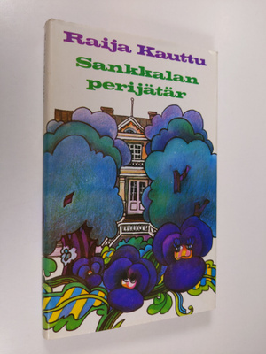 Raija Kauttu : Sankkalan perijätär