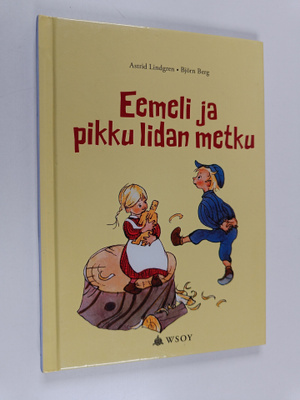 Astrid Lindgren : Eemeli ja pikku Iidan metku