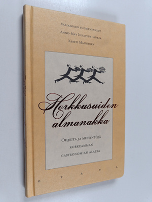 Herkkusuiden almanakka : ohjeita ja mietintöjä korkeamman...