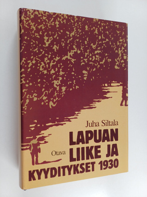 Juha Siltala : Lapuan liike ja kyyditykset 1930