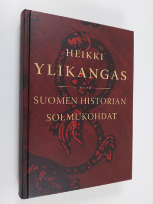 Heikki Ylikangas : Suomen historian solmukohdat