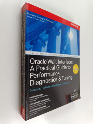 Richmond Shee ym. : Oracle Wait Interface : A Practical G...