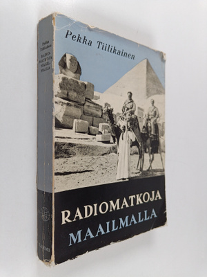 Pekka Tiilikainen : Radiomatkoja maailmalla