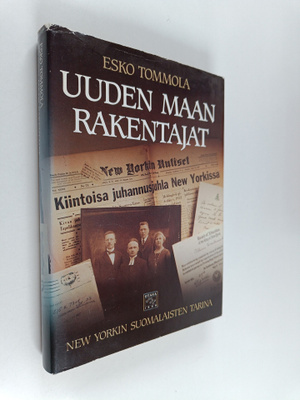 Esko Tommola : Uuden maan rakentajat : New Yorkin suomala...