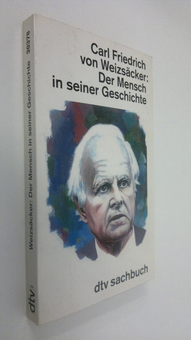 Carl Friedrich von Weizsäcker : Der Mensch in seiner Gesc...