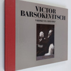 Viktor Barsokevitsch : Victor Barsokevitsch : valokuvia 1... - pikkukuva 1