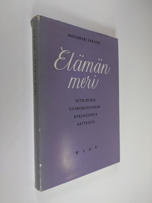 Annamari Sarajas : Elämän meri : tutkielmia uusromantiika...