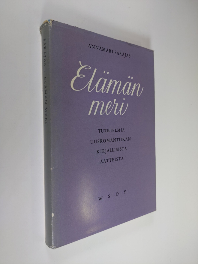 Annamari Sarajas : Elämän meri : tutkielmia uusromantiika...