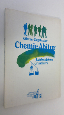 Gunther Ziegelmaier : Chemie-Abitur : Leistungskurs Grund...