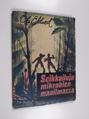 Ole Eklund : Seikkailuja mikrobien maailmassa