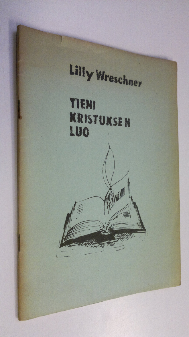 Lilly Wreschner : Tieni Kristuksen luo : Suomen Raamattuo...