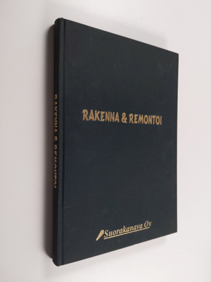 Pentti (toim.) Teponoja : Rakenna ja remontoi : kirja rak...