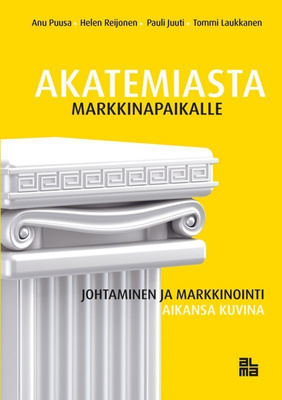 Puusa, Juuti, Laukkanen: Akatemiasta markkinapaikalle