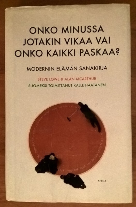 Onko minussa jotakin vikaa vai onko kaikki paskaa?