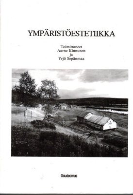Aarne Kinnunen ja Yrjö Sepänmaa toim.: Ympäristöestetiikka