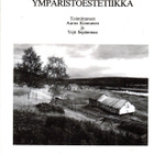 Aarne Kinnunen ja Yrjö Sepänmaa toim.: Ympäristöestetiikka - pikkukuva 1