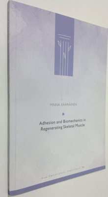 Minna Kääriäinen : Adhesion and biomechanics in regenerat...