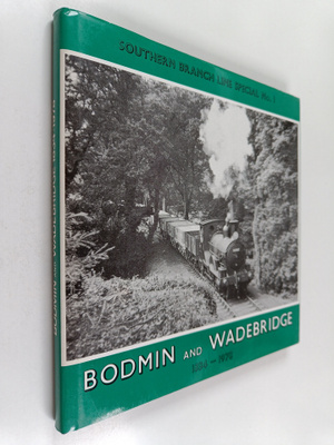 Alan Wills : Southern Branch Line Special No.1 : Bodmin a...