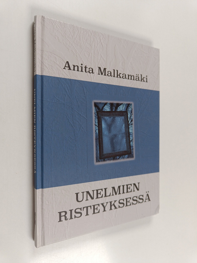 Anita Malkamäki : Unelmien risteyksessä (signeerattu, tek...