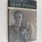 Päivi Tapola : Ajan paino : jalkaväenkenraali K. A. Tapol... - pikkukuva 1