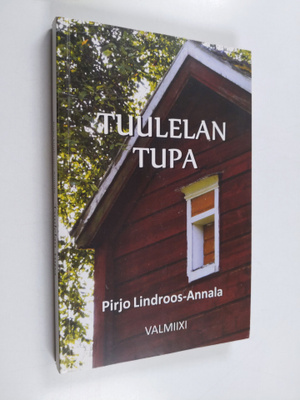 Pirjo Lindroos-Annala : Tuulelan tupa