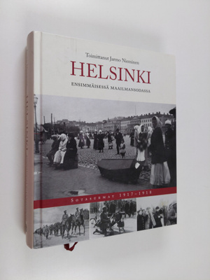 Jarmo (toim.) Nieminen : Helsinki ensimmäisessä maailmans...