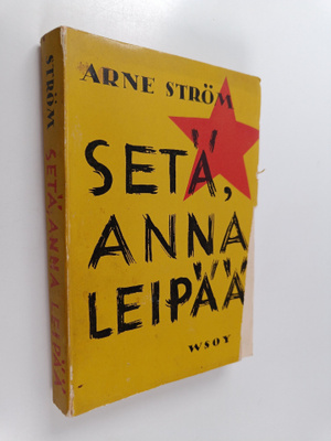 Arne Ström : Setä, anna leipää
