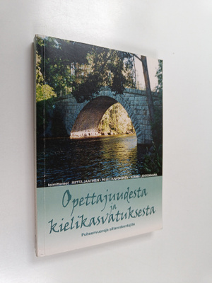Riitta ym. (toim.) Jaatinen : Opettajuudesta ja kielikasv...
