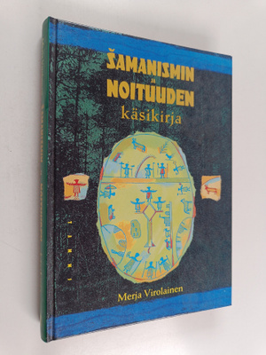Merja Virolainen : Samanismin ja noituuden käsikirja