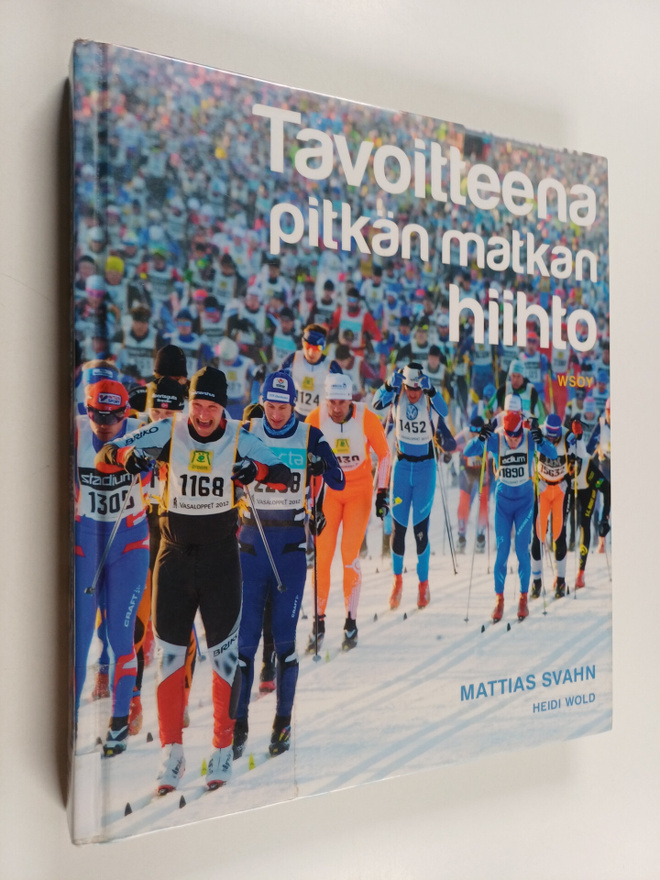 Mattias Svahn : Tavoitteena pitkän matkan hiihto : Harjoi...
