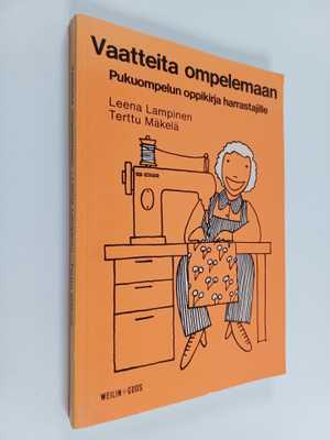Leena Lampinen : Vaatteita ompelemaan : pukuompelun oppik...