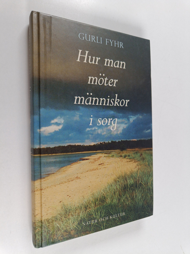 Gurli Fyhr : Hur man möter människor i sorg