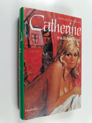 Juliette Benzoni : Catherine rakkaani
