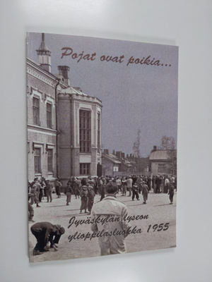 Pojat ovat poikia... : Jyväskylän lyseon ylioppilasluokka...