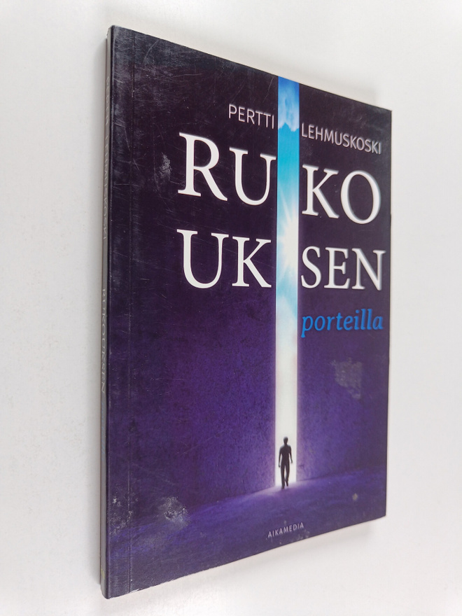 Pertti Lehmuskoski : Rukouksen porteilla