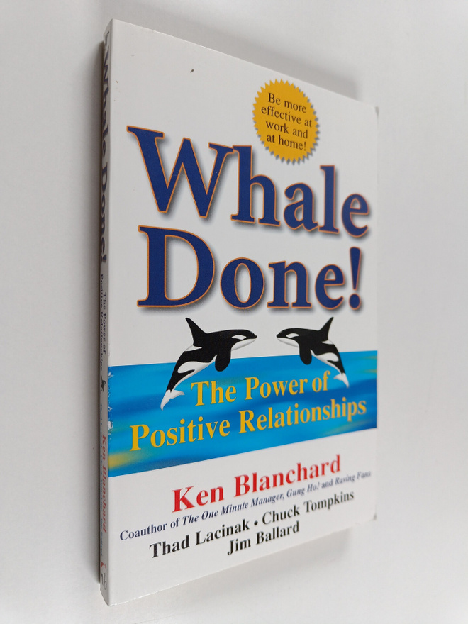 Ken Blanchard : Whale Done! : The Power of Positive Relat...