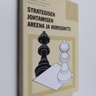 Matti Lainema ym. : Strategisen johtamisen areena ja hori... - pikkukuva 1