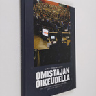 Kirsi Poikolainen : Omistajan oikeudella : 25 vuotta osak... - pikkukuva 1