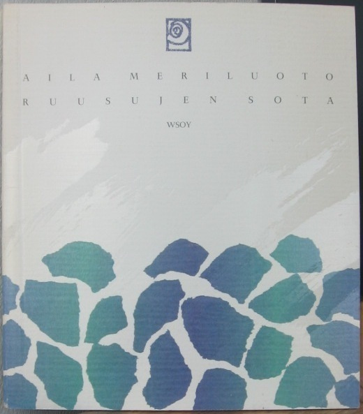 Aila Meriluoto: Ruusujen sota, Wsoy 1988. 75 s.