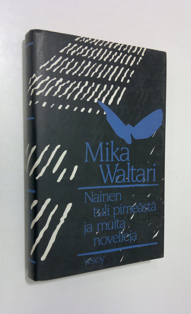Mika Waltari : Nainen tuli pimeästä ja muita novelleja