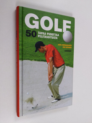 Juha Jormanainen : Golf : 50 tapaa pudottaa pelitasoitusta